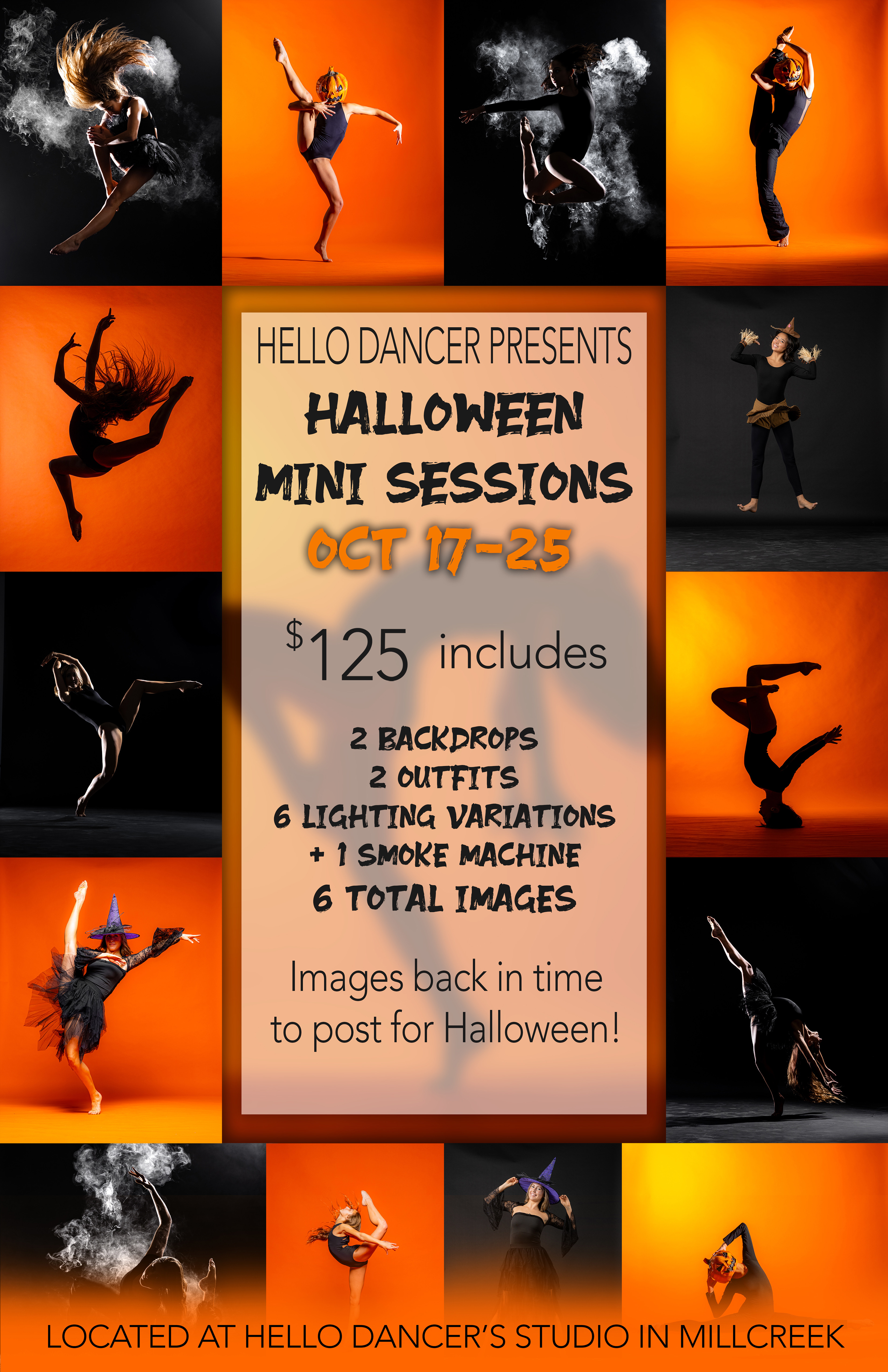 Hello Dancer Presents
Halloween Mini Sessions
Oct 17-25
$125 includes:
2 Backdrops,
2 outfits,
6 lighting variations,
+ 1 smoke machine.
Images back in time to post for Halloween
